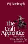 Image for The Craft Apprentice: From Franklin to the Machine Age in America