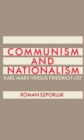 Image for Communism and nationalism: Karl Marx versus Friedrich List