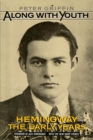 Image for Along With Youth: Hemingway, the Early Years