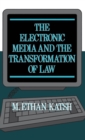 Image for The electronic media and the transformation of law