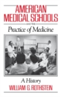 Image for American medical schools and the practice of medicine: a history