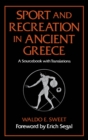 Image for Sport and Recreation in Ancient Greece: A Sourcebook With Translations.