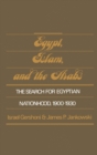 Image for Egypt, Islam, and the Arabs: the search for Egyptian nationhood, 1900-1930