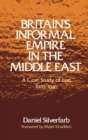 Image for Britain&#39;s informal empire in the Middle East: a case study of Iraq, 1929-1941