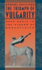 Image for The Triumph of Vulgarity: Rock Music in the Mirror of Romanticism