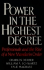 Image for Power in the Highest Degree: Professionals and the Rise of a New Mandarin Order