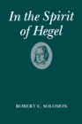 Image for In the spirit of Hegel: a study of G.W.F. Hegel&#39;s Phenomenology of spirit