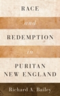 Image for Race and Redemption in Puritan New England