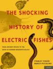 Image for The Shocking History of Electric Fishes