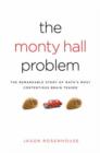 Image for The Monty Hall problem  : the remarkable story of math&#39;s most contentious brainteaser