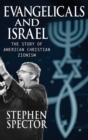 Image for Evangelicals and Israel  : the story of Christian Zionism