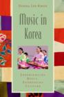 Image for Music in Korea : Experiencing Music, Expressing Culture