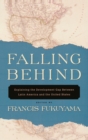 Image for Falling behind  : explaining the development gap between Latin America and the United States
