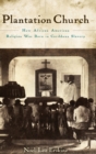 Image for Plantation church  : how African American religion was born in Caribbean slavery