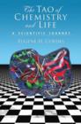 Image for The Tao of Chemistry and Life A Scientific Journey