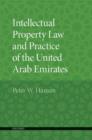 Image for Intellectual property of the United Arab Emirates  : law and practice
