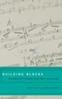 Image for Building blocks  : repetition and continuity in Stravinsky&#39;s music