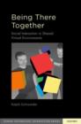 Image for Being there together  : social interaction in shared virtual environments