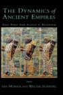 Image for The dynamics of ancient empires  : state power from Assyria to Byzantium