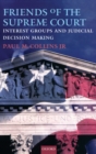 Image for Friends of the Supreme Court: Interest Groups and Judicial Decision Making