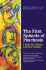 Image for The first episode of psychosis  : a guide for patients and their families