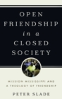 Image for Open Friendship in a Closed Society