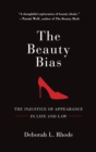 Image for The Beauty Bias : The Injustice of Appearance in Life and Law