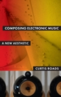 Image for Composing Electronic Music