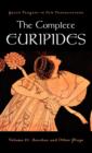 Image for The complete EuripidesVolume 4,: The Bacchae and other plays : v. 4 : Bacchae and Other Plays