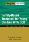Image for Family Based Treatment for Young Children With OCD : Therapist Guide