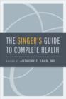 Image for The Singer&#39;s Guide to Complete Health