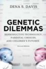Image for Genetic dilemmas  : reproductive technology, parental choices, and children&#39;s futures
