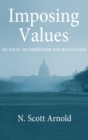 Image for Imposing values  : liberalism and regulation