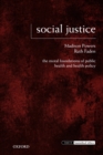 Image for Social justice  : the moral foundations of public health and health policy