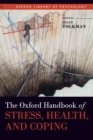 Image for The Oxford Handbook of Stress, Health, and Coping