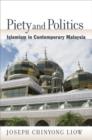 Image for Piety and politics  : Islamism in contemporary Malaysia