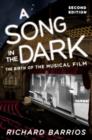 Image for A song in the dark  : the birth of the musical film