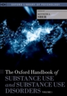 Image for The Oxford handbook of substance use and substance use disorders
