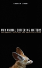 Image for Why Animal Suffering Matters