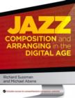 Image for Jazz composition and arranging in the digital age