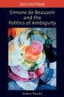 Image for Simone de Beauvoir and the politics of ambiguity
