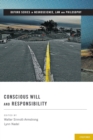 Image for Conscious will and responsibility  : a tribute to Benjamin Libet