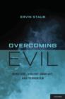 Image for Overcoming evil  : genocide, violent conflict, and terrorism