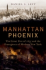 Image for Manhattan phoenix  : the Great Fire of 1835 and the emergence of modern New York