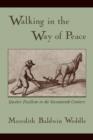 Image for Walking in the way of peace  : Quaker pacifism in the seventeenth century