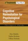 Image for Cognitive Remediation for Psychological Disorders : Therapist Guide
