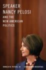 Image for Speaker Nancy Pelosi and the New American Politics