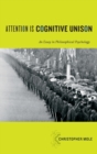 Image for Attention is cognitive unison  : an essay in philosophical psychology