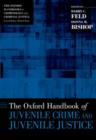 Image for The Oxford Handbook of Juvenile Crime and Juvenile Justice