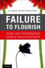 Image for Failure to flourish  : how law undermines family relationships